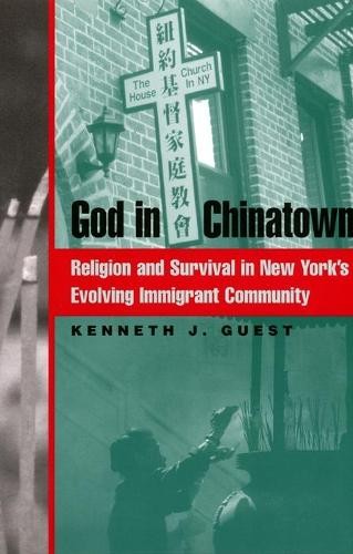 Kenneth J. Guest God in Chinatown (Paperback) Religion, Race, and Ethnicity