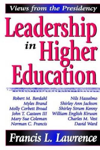 Leadership in Higher Education: Views from the Presidency – VERY GOOD