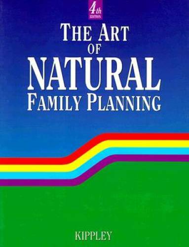 The Art of Natural Family Planning – Paperback By John F. Kippley – GOOD