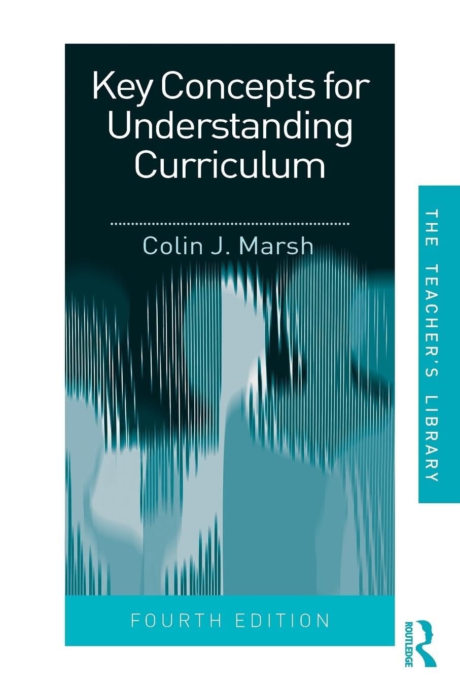 Key Concepts for Understanding Curriculum (Teachers&rsquo; Library)