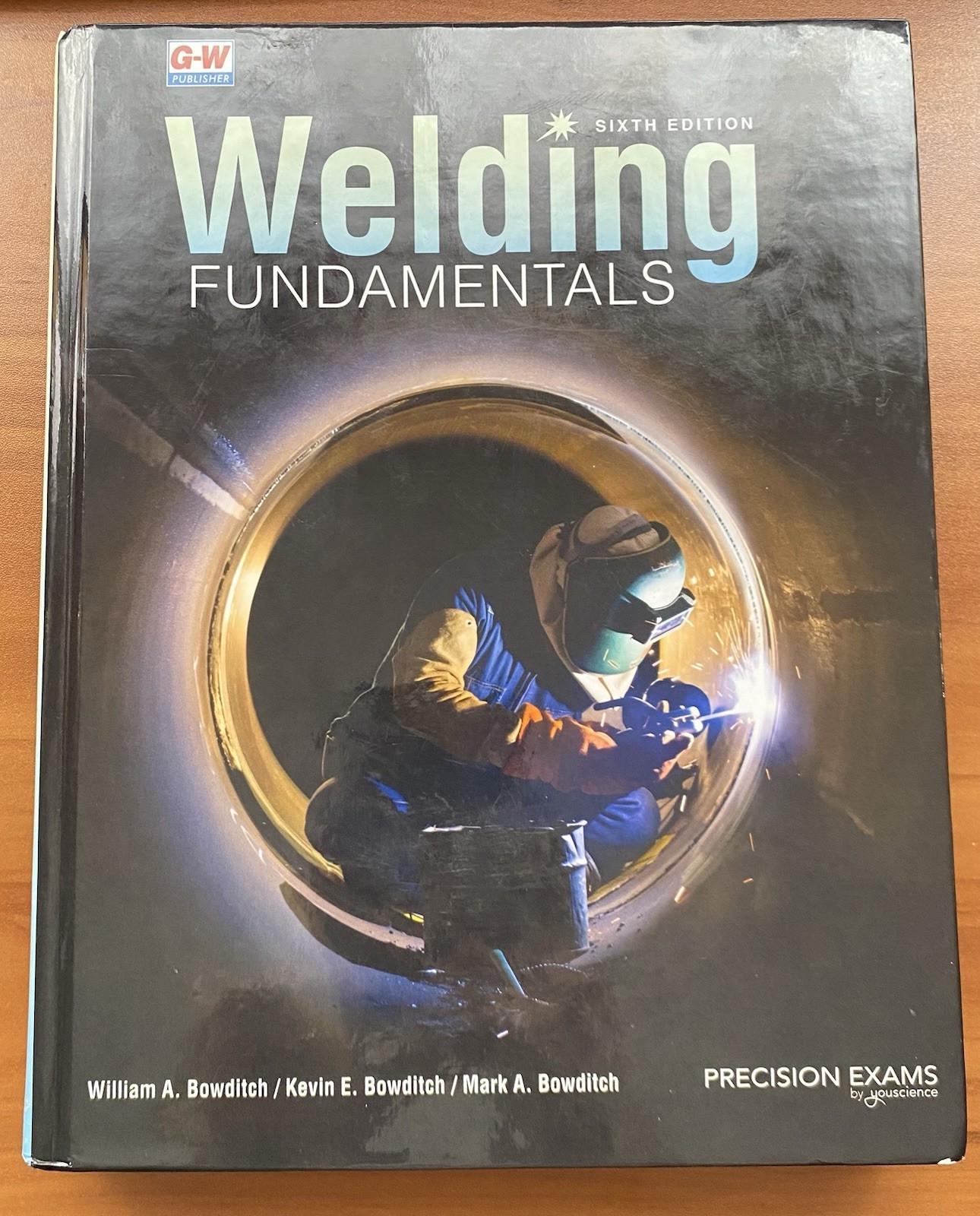 Welding Fundamentals by Kevin E. Bowditch, William A. Bowditch (2020, Hardcover)