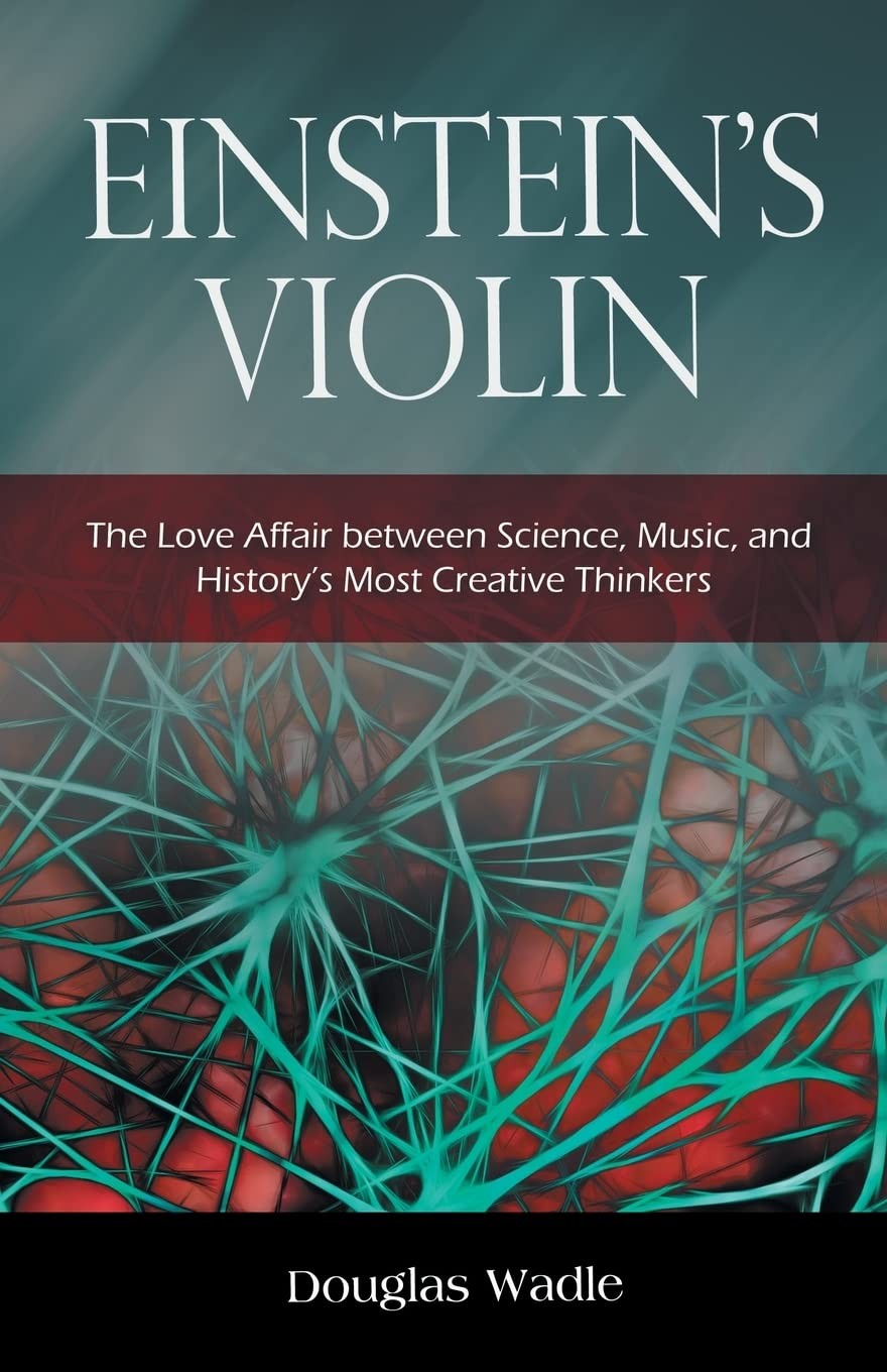Einstein’s Violin: The Love Affair between Science, Music, and History’s…