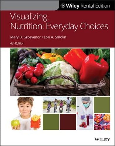 Visualizing Nutrition: Everyday Choices by Mary B Grosvenor: Used