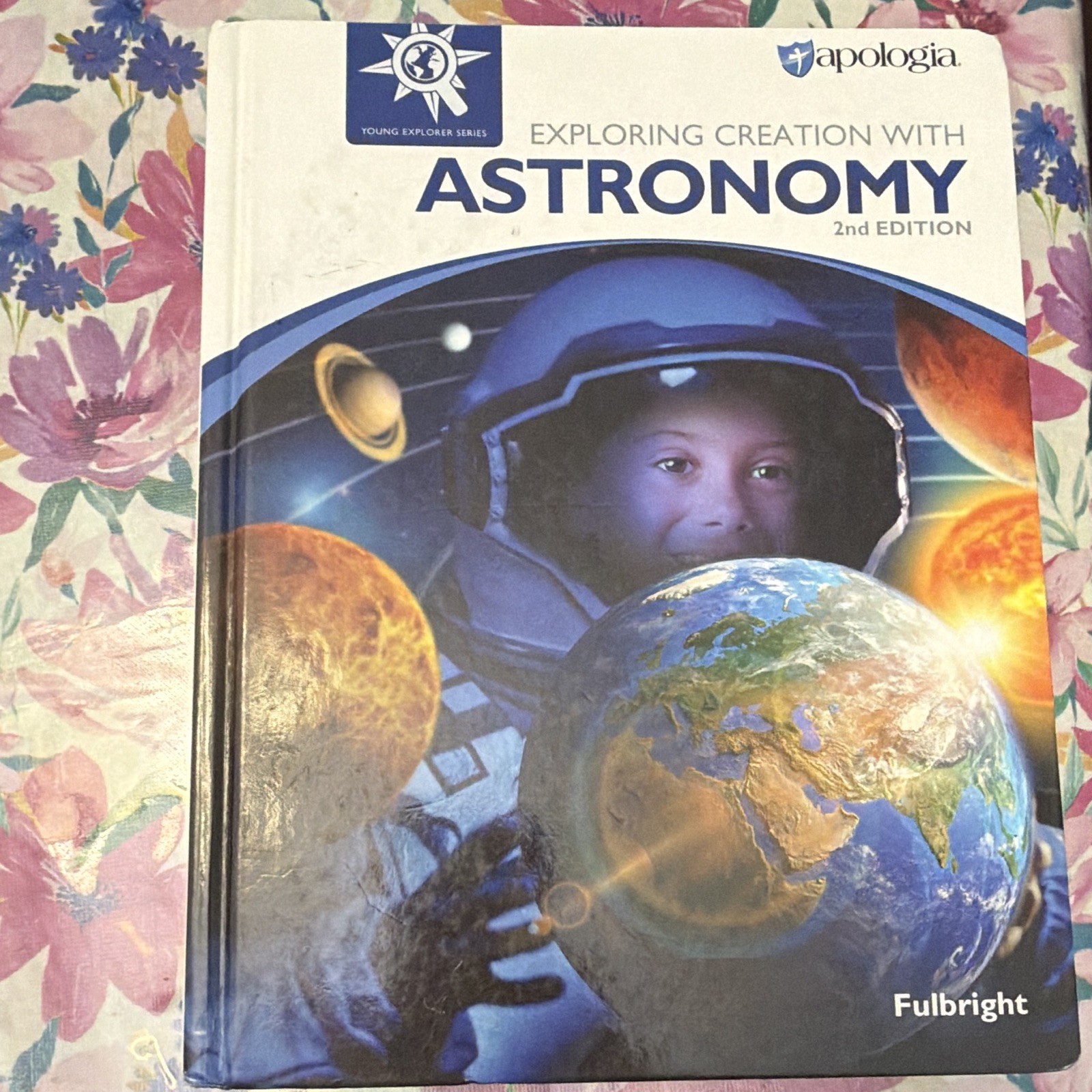Apologia Exploring Creation with Astronomy 2nd Ed Fulbright Hardcover Textbook