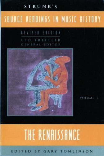Strunk&rsquo;s Source Readings in Music History: The Renaissance by Tomlinson, Gary