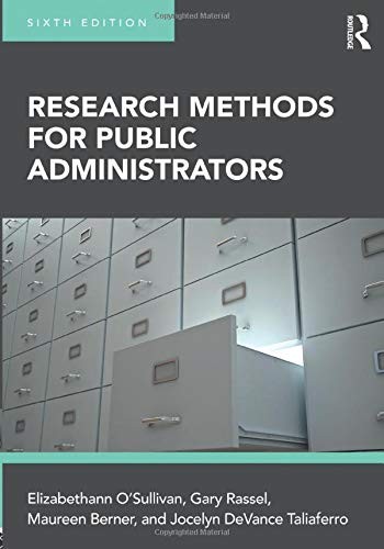 RESEARCH METHODS FOR PUBLIC ADMINISTRATORS By Elizabethann O&rsquo;sullivan & VG