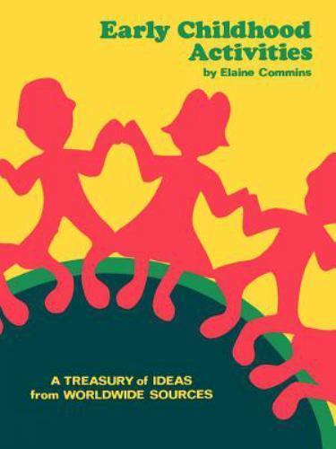 Early Childhood Activities: A Treasury of Ideas from Worldwide Sources Commins,