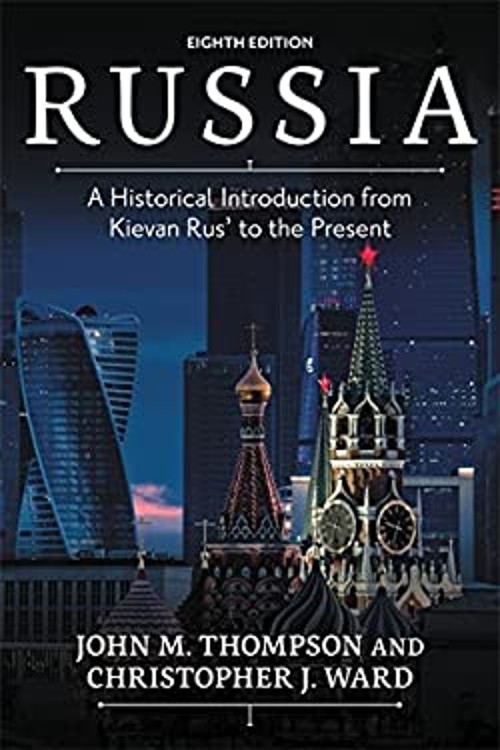 Russia : A Historical Introduction from Kievan Rus&rsquo; to the Presen
