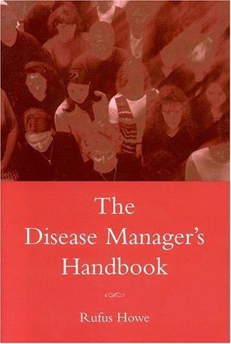 The Disease Manager&rsquo;s Handbook by Howe, Rufus S.
