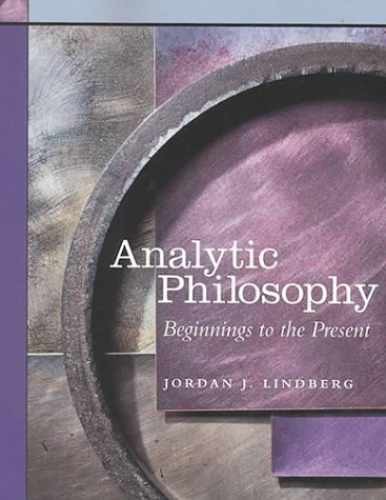 Analytic Philosophy: Beginnings to – Paperback, by Lindberg Jordan – Acceptable
