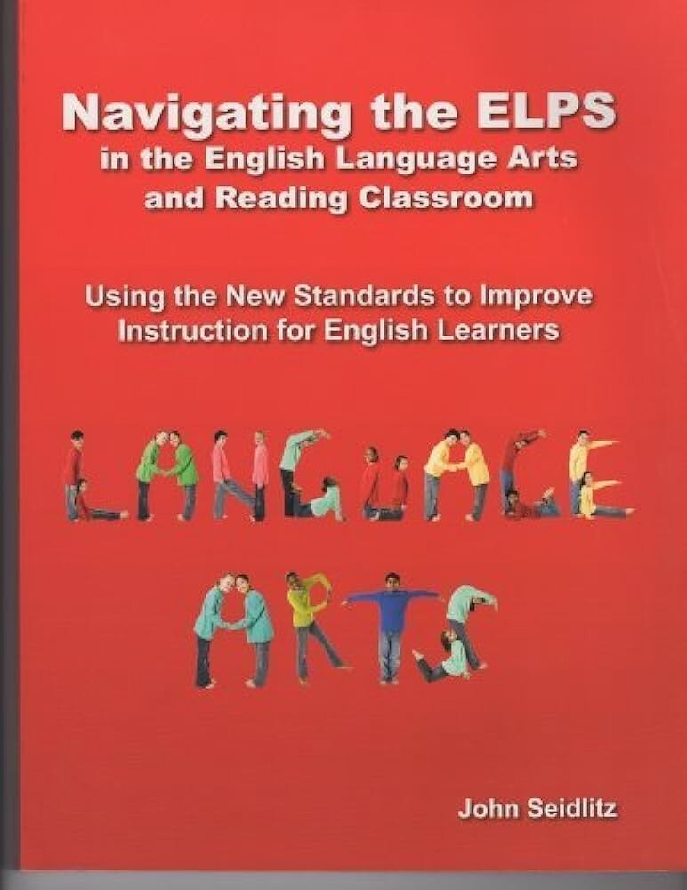 Navigating the ELPS in the English Language Arts and Reading Classroom : Using t