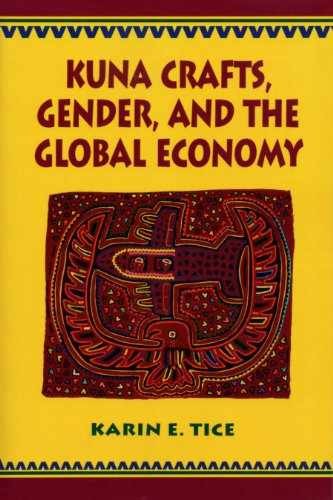 Kuna Crafts, Gender, and the Global – Paperback, by Tice Karin E. – Very Good