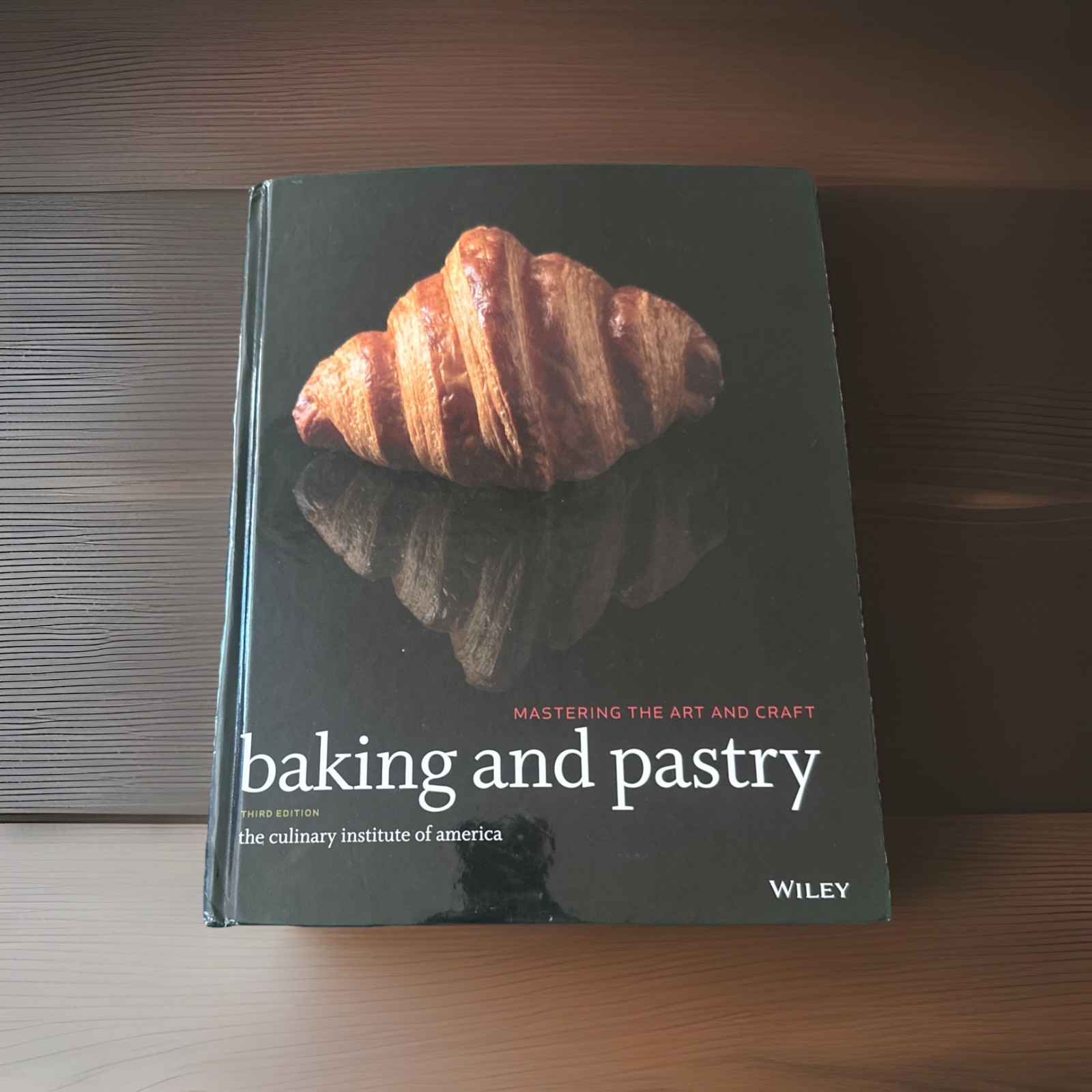 Baking and Pastry Mastering Art & Craft 3rd Ed Cookbook 2016 Culinary Institute