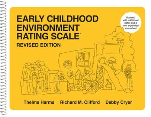 Early Childhood Environment Rating Scale by Thelma Harms: Used