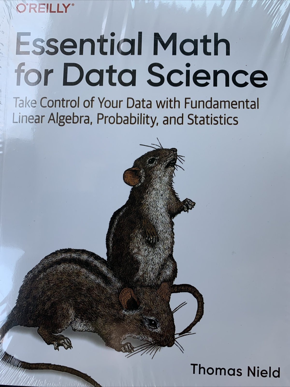O&rsquo;Reilly Essential Math For Data Science By Thomas Nield- NEW!