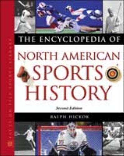 The Encyclopedia of North American Sports H- Ralph Hickok, 0816046603, hardcover