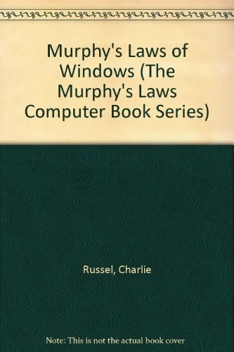 Murphy&rsquo;s Laws of Windows Second Edition (The Murphy&rsquo;s Laws Computer Book Ser…