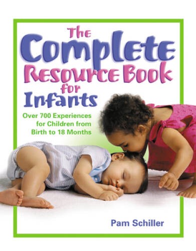 The Complete Resource Book for Infants: Over 700 Experiences for Children – GOOD