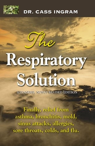 THE RESPIRATORY SOLUTION (EXPANDED, NEWLY REVISED EDITION) By Cass Ingram *NEW*