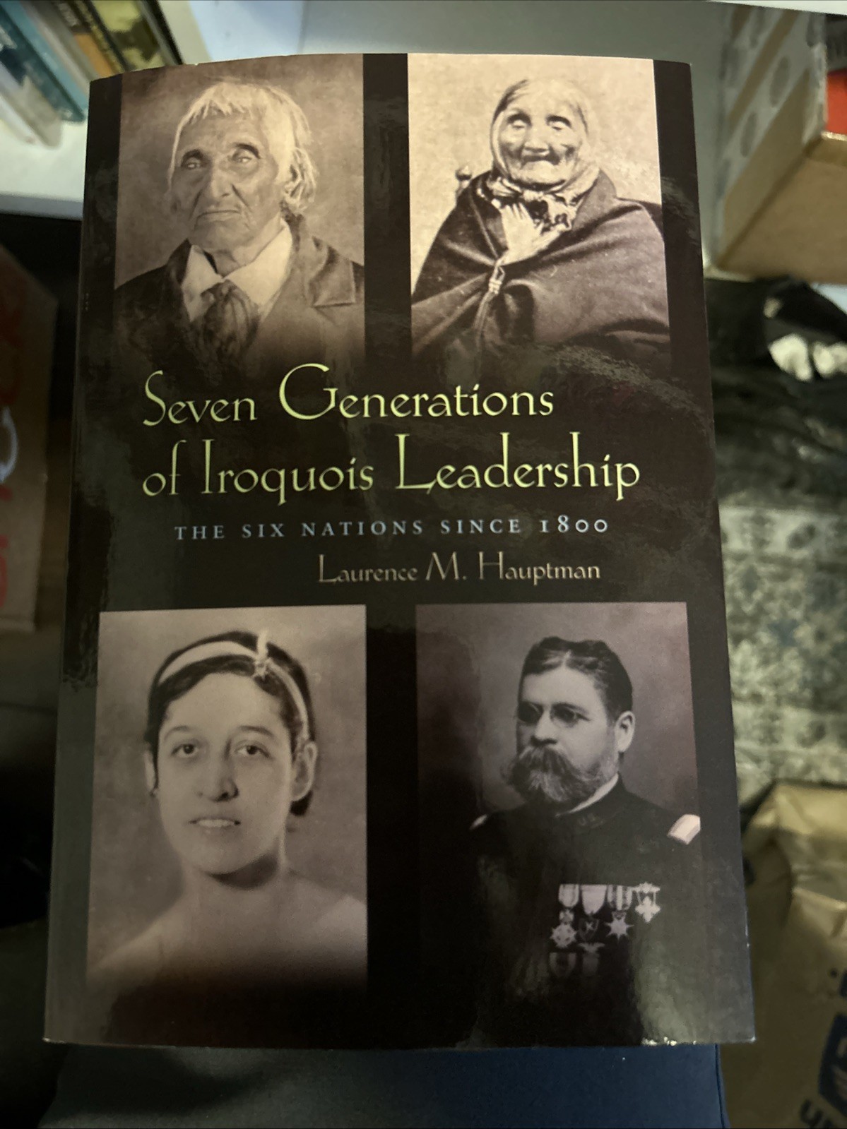 The Iroquois and Their Neighbors Ser.: Seven Generations of Iroquois Leadership