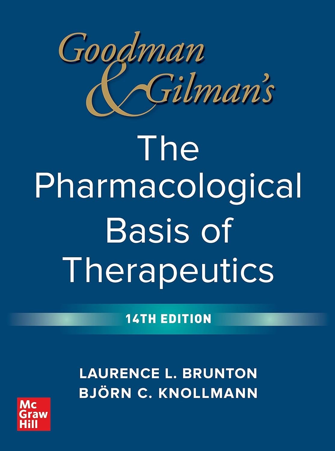 Goodman and Gilman&rsquo;s the Pharmacological Basis of Therapeutics, 14th Edition HC