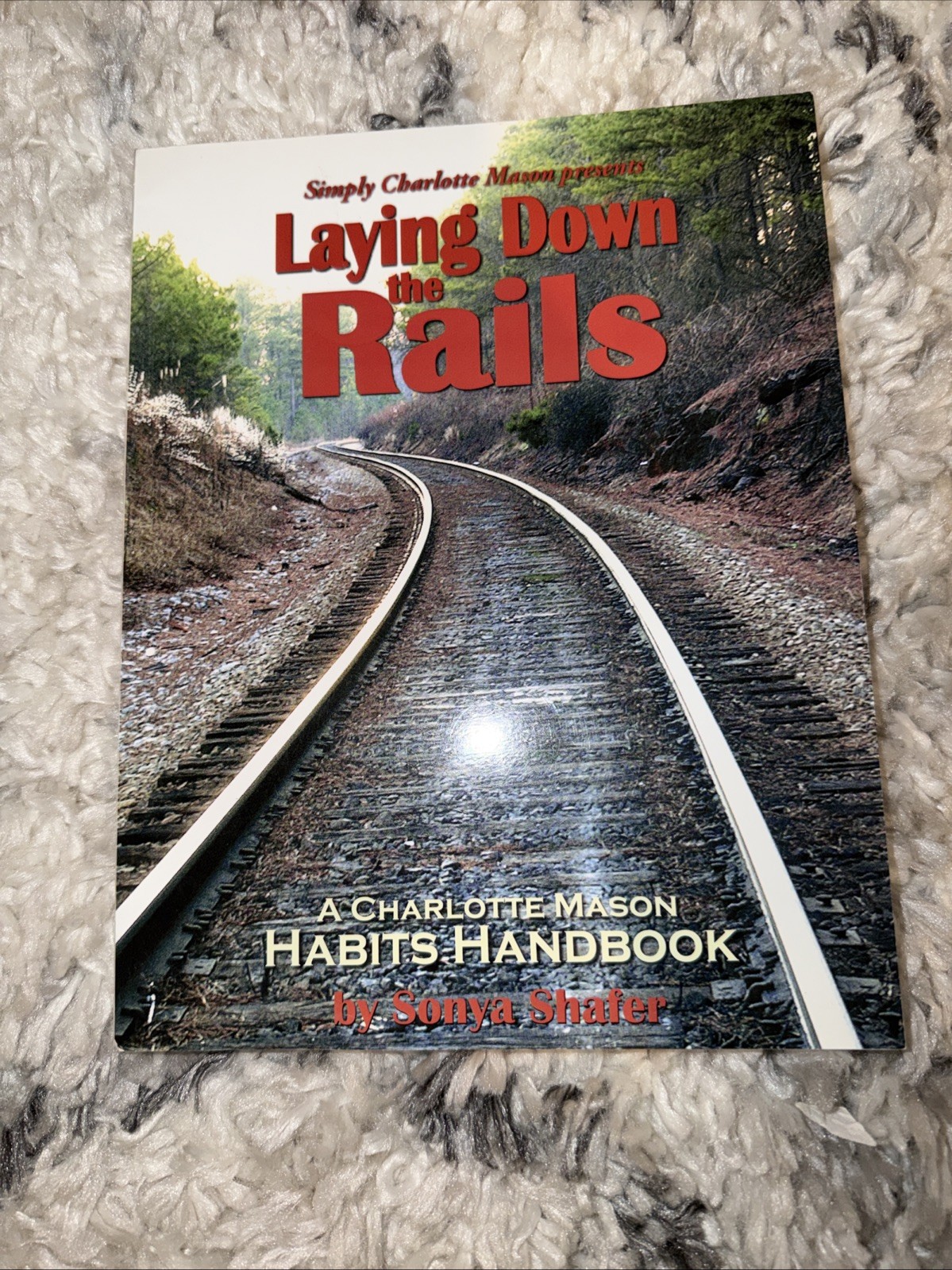 Laying down the Rails : A Charlotte Mason Habits Handbook – Paperback