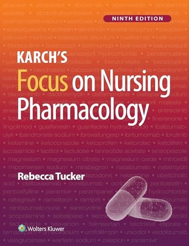 Karch&rsquo;s Focus on Nursing Pharmacology, Tucker, Rebecca