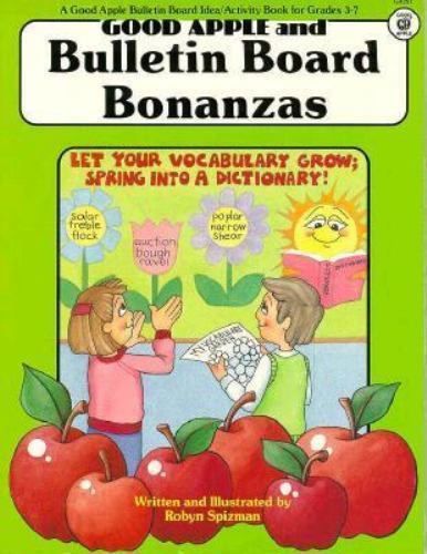 Good Apple and Bulletin Board Bonanzas Grades 3-7 by Robyn Spizman