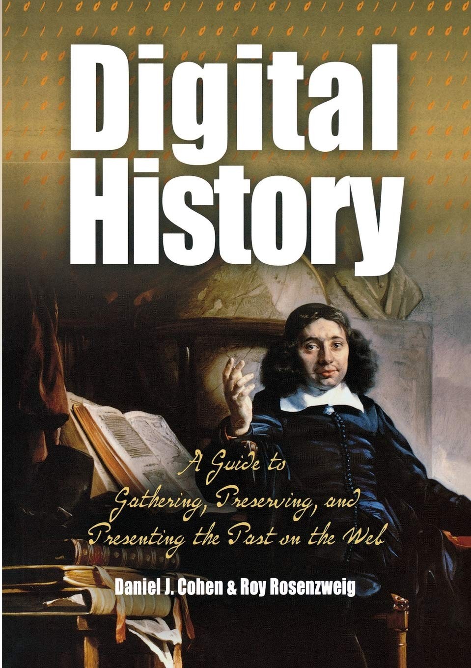 Digital History: A Guide to Gathering, Preserving, and Presenting the Past o…