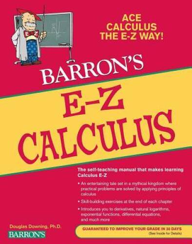E-Z Calculus (Barron&rsquo;s E-Z Series) – Paperback By Downing Ph.D., Douglas – GOOD
