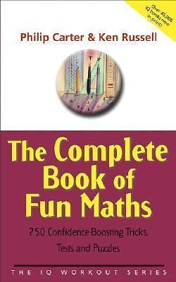 The Complete Book of Fun Maths: 250 Confidence-boosting Tricks, Tests and Puzzle