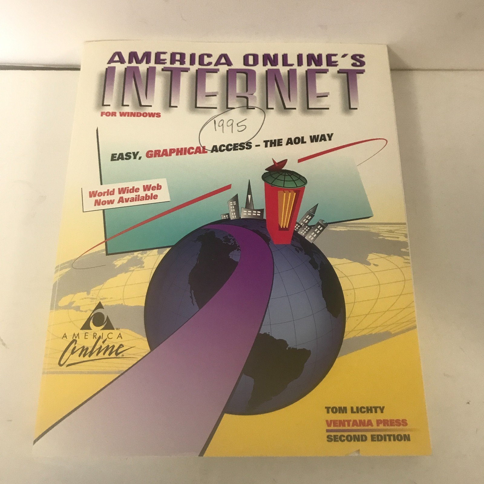 America Online&rsquo;s Internet for Windows by Tom Lichty 1995 2nd Edition 360 Pages