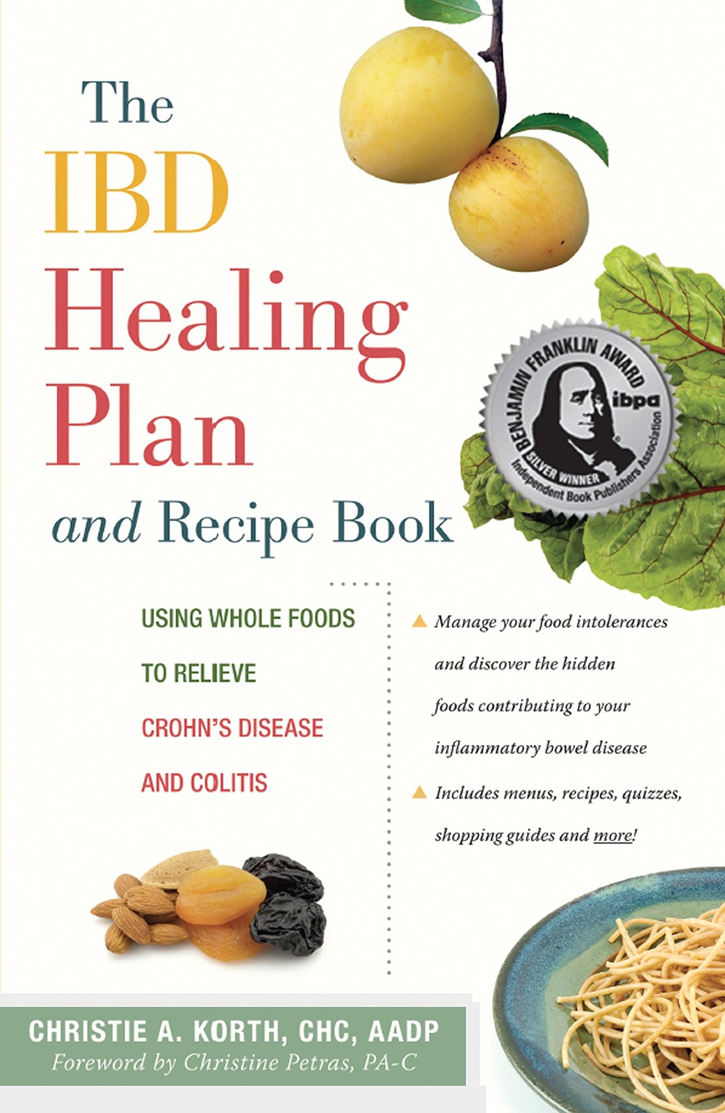 The IBD Healing Plan and Recipe Book: Using Whole Foods to Relieve Crohn&rsquo;s D…