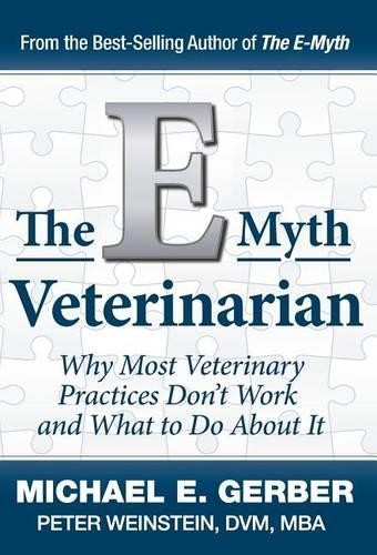 Peter Weinstein Michael E Gerber The E-Myth Veterinarian (Hardback)
