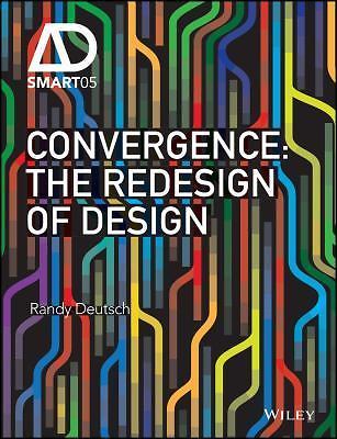 Convergence: The Redesign of Design [AD Smart]