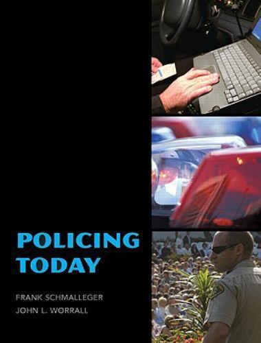 Policing Today by John L. Worrall and Frank J. Schmalleger 2009, Trade Paperback