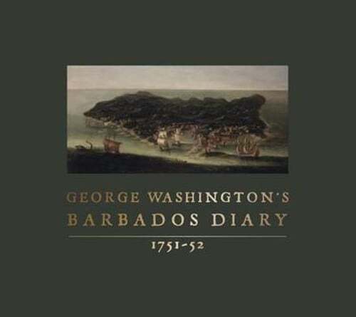 George Washington&rsquo;s Barbados Diary, 1751-52 by George Washington: Used