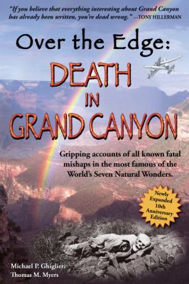Over The Edge: Death in Grand Canyon, Newly Expanded 10th Anniversary Edition