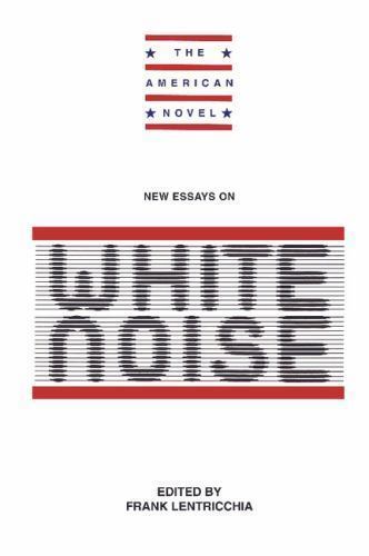 New Essays on White Noise (The American Novel)