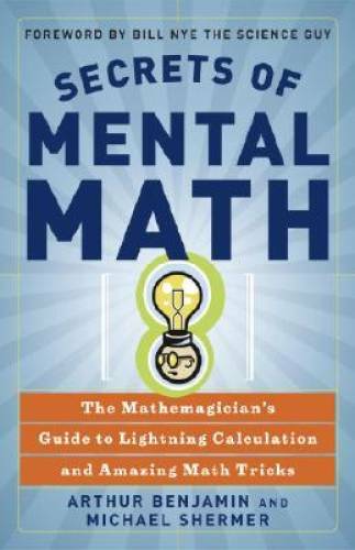 Secrets of Mental Math: The Mathemagician&rsquo;s Guide to Lightning Calcu – VERY GOOD