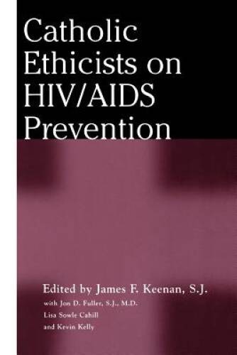Catholic Ethicists on HIVAIDS Prevention – Paperback – VERY GOOD