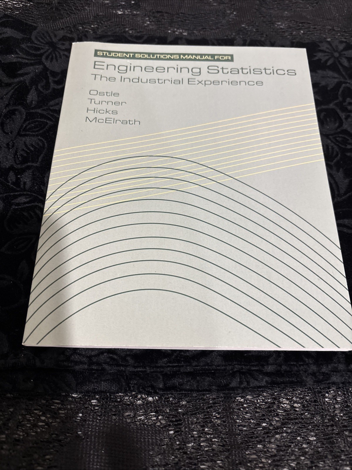 Student Solutions Manual For Engineering Statistics, The Industrial Experience