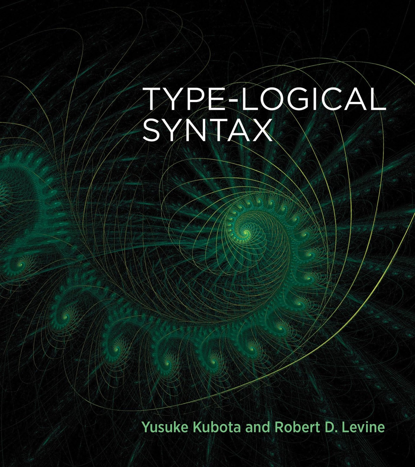 Type-Logical Syntax, Kubota, Yusuke,Levine, Robert D., Excellent Book