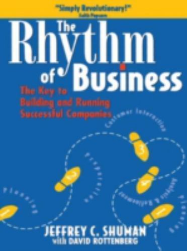 The Rhythm of Business by David Rottenberg; Jeffrey C. Shuman