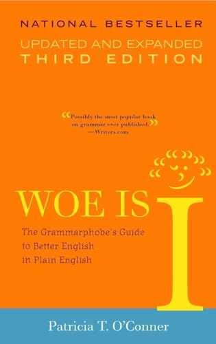 Woe is I: The Grammarphobe&rsquo;s – Paperback, by O&rsquo;Conner Patricia T. – Very Good