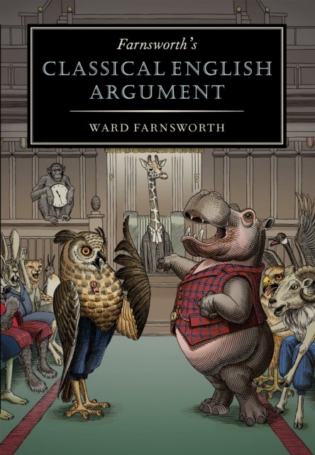 Farnsworths Classical English Argument by Ward Farnsworth HARDBACK 9781567927986
