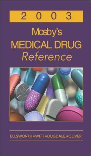 Mosby&rsquo;s Medical Drug Reference 2003, Allan J., Pharm.D. Ellsworth, Daniel M., Ph