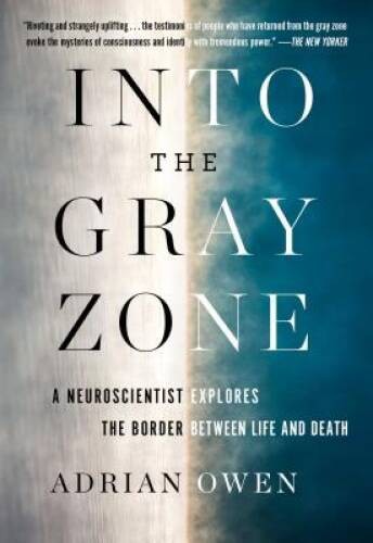Into the Gray Zone: A Neuroscientist Explores the Mysteries of the B – VERY GOOD