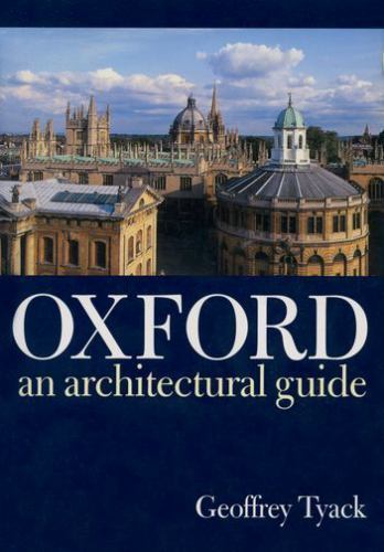 Oxford : An Architectural Guide by Geoffrey Tyack (1998, Uk-Trade Paper)