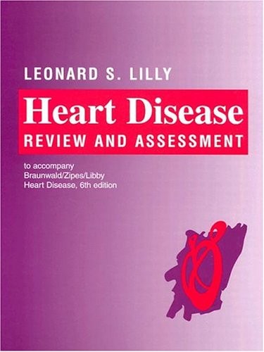 BRAUNWALD&rsquo;S HEART DISEASE: REVIEW AND ASSESSMENT TO By Leonard S. Lilly **Mint**